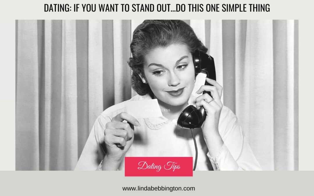 DATING: If you want to stand out…then do this one simple thing